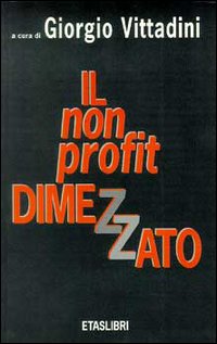IL NO PROFIT DIMEZZATO  GIORGIO VITTADINI