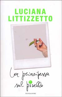 LA PRINCIPESSA SUL PISELLO - L. LITTIZZETTO - MONDADORI 2003 - OUTLET DEL LIBRO