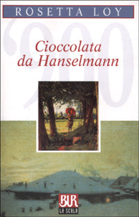 CIOCCOLATA DA HANSELMANN - ROSETTA LOY - RIZZOLI 2001- OUTLET DEL LIBRO
