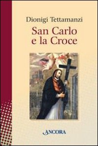 SAN CARLO E LA CROCE - DIONIGI TETTAMANZI