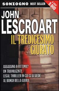 IL TREDICESIMO GIURATO - JOHN LESCROART - ED. SONZOGNO