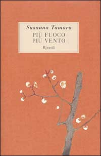 PIU' FUOCO PIU' VENTO - SUSANNA TAMARO