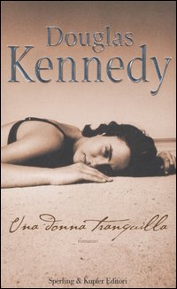 UNA DONNA TRANQUILLA - DOUGHLAS KENNEDY