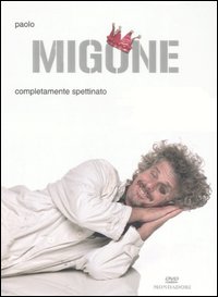 COMPLETAMENTE SPETTINATO - PAOLO MIGONE - DVD CON LIBRO