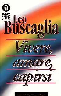 VIVERE AMARE CAPIRSI - LEO BUSCAGLIA