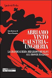 ABBIAMO VINTO L'AUSTRIA UNGHERIA  - LJUDEVIT PIVKO