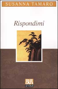 RISPONDINI - SUSANNA TAMARO - BUR LA SCALA RIZZOLI