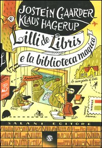 LILLI DE LIBRIS E LA BIBLIOTECA MAGICA - JOSTEIN GAARDNER e KLAUS HAGERUP