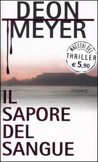 IL SAPORE DEL SANGUE - DEON MEYER - PIEMME 2005 - OUTLET DEL LIBRO