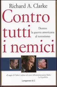 CONTRO TUTTI I NEMICI - RICHARD A. CLARKE - LONGANESI 2004 - OUTLET DEL LIBRO