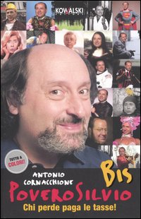 POVERO SILVIO, CHI PERDE PAGA LE TASSE - ANTONIO CORNACCHIONE