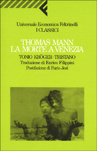 LA MORTE A VENEZIA TONIO KROGER TRISTANO - THOMAS MANN