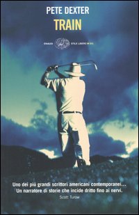 TRAIN - PETE DEXTER - EINAUDI 2004 - OUTLET DEL LIBRO