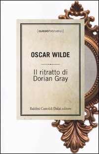 IL RITRATTO DI DORIAN GRAY - OSCAR WILDE - BALDINI 2009 - OUTLET DEL LIBRO