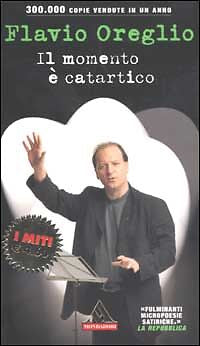 IL MOMENTO E' CARTARTICO - FLAVIO OREGLIO - MONDADORI 2002