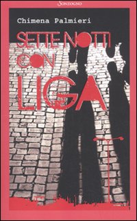 SETTE NOTTI CON LIGA - CHIMENA PALMIERI