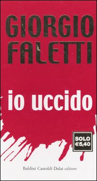 IO UCCIDO - GIORGIO FALETTI -BALDINI E CAST. 2004 ED. TASCABILE-OUTLET DEL LIBRO