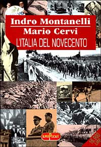 L'ITALIA DEL NOVECENTO - INDRO MONTANELLI-MARIO CERVI