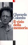 IL VIZIO DELLA MEMORIA - GHERARDO COLOMBO