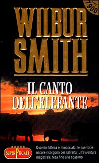IL CANTO DELL'ELEFANTE -WILBUR SMITH - SUPERPOCKET 1999 - OUTLET DEL LIBRO