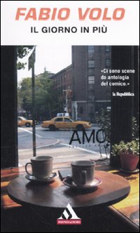IL GIORNO IN PIU' - FABIO VOLO - ED. I MITI 2009 - OUTLET DEL LIBRO