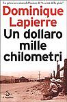UN DOLLARO MILLE CHILOMETRI - DOMINIQUE LAPIERRE - IL SAGGIATORE 2003