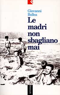 LE MADRI NON SBAGLIANO MAI - GIOVANNI BOLLEA