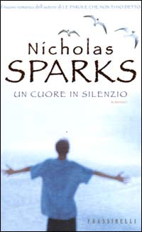 UN CUORE IN SILENZIO - NICHOLAS SPARKS