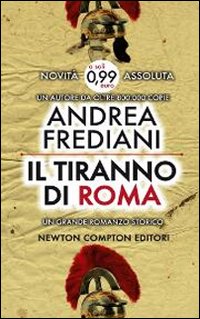 IL TIRANNO DI ROMA - ANDREA FREDIANI - NEWTON 2013 - OUTLET DEL LIBRO