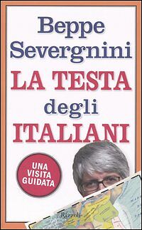 LA TESTA DEGLI ITALIANI - BEPPE SEVERGNINI - RIZZOLI 2005 - OUTLET DEL LIBRO