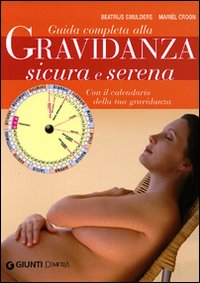 GRAVIDANZA SICURA E SERENA - BEATRIJS SMULDERS-MARIEL CROON