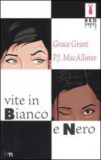 VITE IN BIANCO E NERO - GRACE GRANT - P.J. MacALLISTER