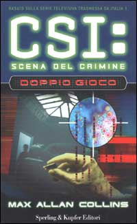 DOPPIO GIOCO. CSI SCENA DEL CRIMINE - MAX ALLAN COLLINS