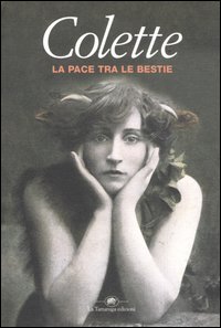 LA PACE TRA LE BESTIE - COLETTE