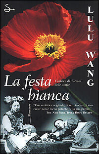 LA FESTA BIANCA - LULU WANG - IL SAGGIATORE 2001 - OUTLET DEL LIBRO
