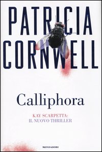 CALLIPHORA - PATRICIA CORNWELL - MONDADORI 2004