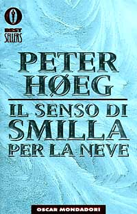 IL SENSO DI SMILLA PER LA NEVE - PETER HOEG - OSCAR MONDADORI 1996