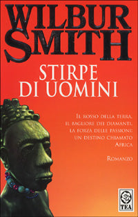STIRPE DI UOMINI - WILBUR SMITH - TEA DUE 1996 - OUTLET DEL LIBRO