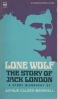 LONE WOLF THE STORY OF JACK LONDON - ARTHUR CALDER-MAERSHALL  (ENGLISH TEXT)