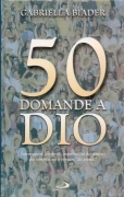 50 DOMANDEA DIO - GABRIELLA BIADER