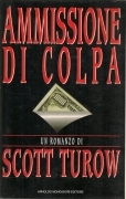 AMMISIONE DI COLPA  - SCOTT TUROW - ED. MONDADORI 1993