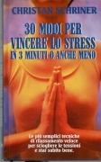 30 MODI PER VINCERE LO STRESS - CHROSTAN SCHRINER