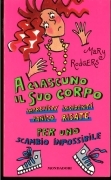 A CIASCUNO IL SUO CORPO - MARY RODGERS