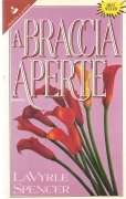A BRACCIA  APERTE - LAVYRLE SPERCER