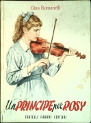 UN PRINCIPE PER ROSY - GINA ROMANELLI - FRATELLI FABBRI 1957
