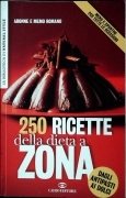 250 RICETTE DELLA DIETA A ZONA - CONAD CAIRO 2003 - OUTLET DELL IBRO