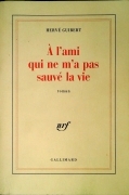 A L'AMI QUI NE M'A PAS SAUVE LA VIE - HERVE' GUIBERT - FRENCH TEXT
