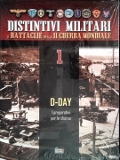 DISTINTIVI MILITARI E BATTAGLIE - D.DAY I PREPARATIVI PER LO SBARCO