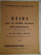 GUIDA PER LO STUDIO TECNICO DEL PIANOFORTE - VOL IV - ROSSOMANDI -1951- SPARTITO