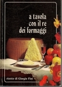 A TAVOLA CON IL RE DEI FORMAGGI - GIORGIO FINI